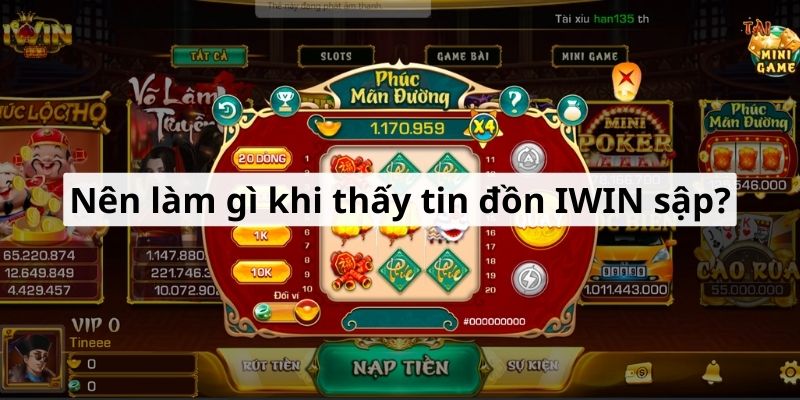 Người chơi nên làm gì khi thấy tin đồn IWIN sập?