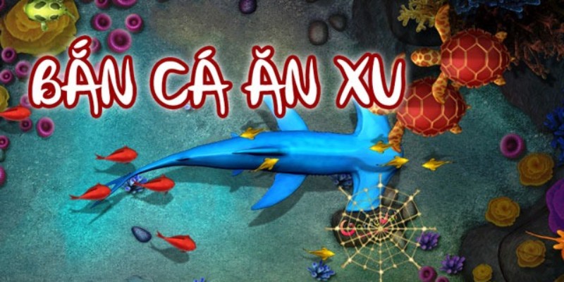 Vài nét về game bắn cá ăn xu hấp dẫn game thủ